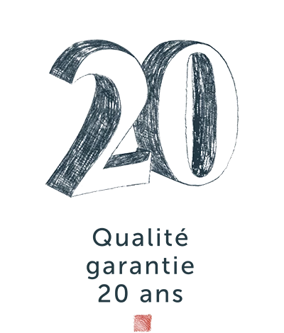 Qualité garantie 20 ans